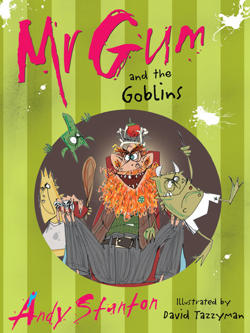 Title details for Mr Gum and the Goblins by Andy Stanton - Available